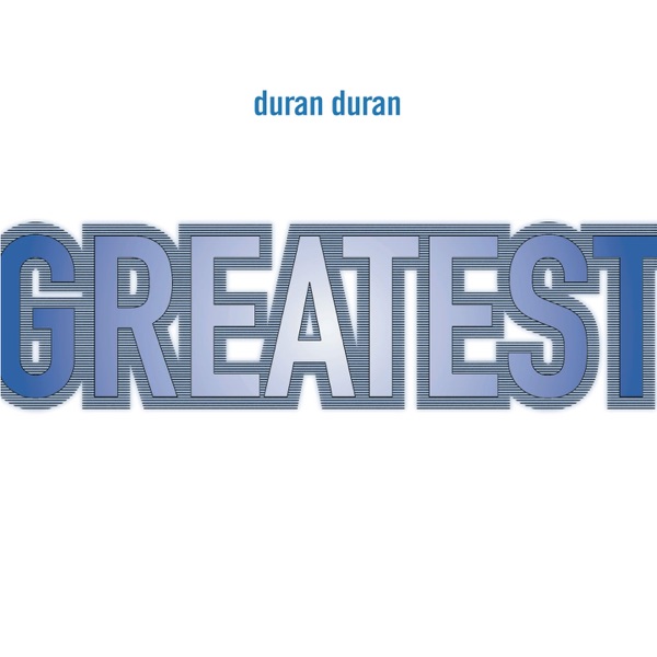 Greatest — Duran Duran